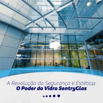 O Poder do Vidro SentryGlas