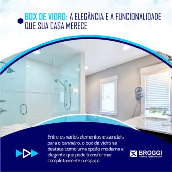 box de vidro: a elegância e a funcionalidade que sua casa merece