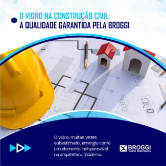 o papel fundamental do vidro na construção civil a qualidade garantida pela broggi