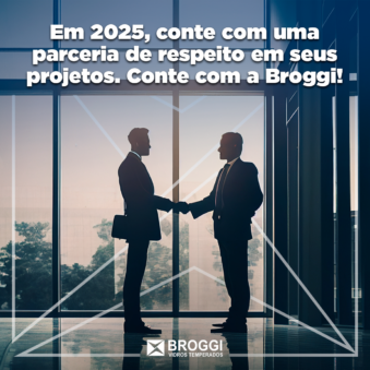 Em 2025, conte com uma parceria de respeito em seus projetos. conte com a broggi
